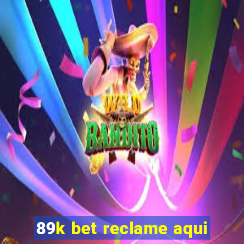 89k bet reclame aqui